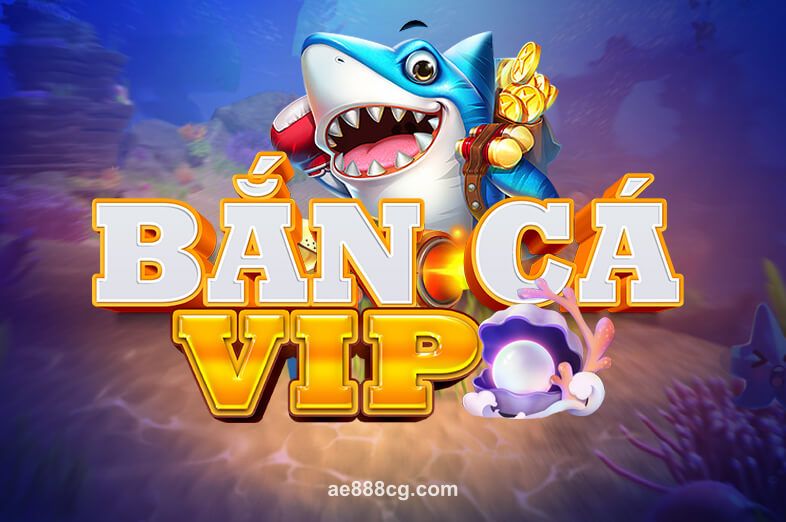 Hình ảnh Bắn Cá VIP tại ae888cg